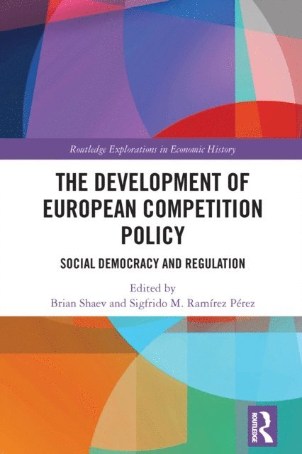 Sigfrido M. Ramirez Perez, Brian Shaev - Development of European Competition Policy, E-bok