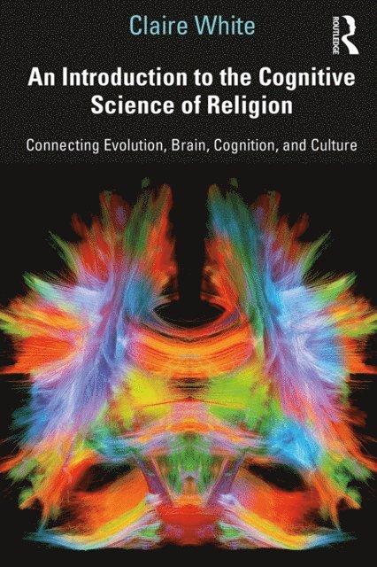 Claire White - Introduction to the Cognitive Science of Religion, E-bok