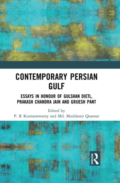 Md. Muddassir Quamar, P.R. Kumaraswamy - Contemporary Persian Gulf, E-bok