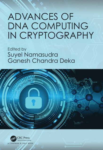 Ganesh Chandra Deka, Suyel Namasudra - Advances of DNA Computing in Cryptography, E-bok