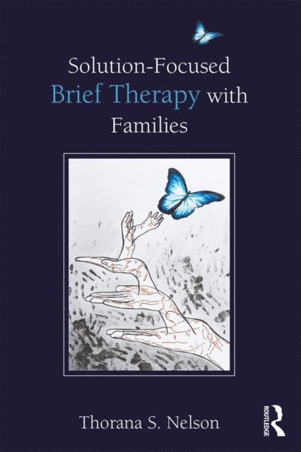 Thorana S. Nelson - Solution-Focused Brief Therapy with Families, E-bok