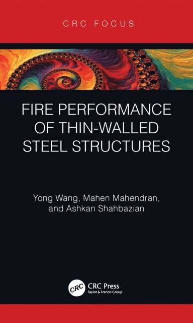 Ashkan Shahbazian, Mahen Mahendran, Yong Wang - Fire Performance of Thin-Walled Steel Structures, E-bok