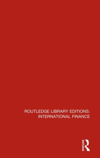 Various Authors - Routledge Library Editions: International Finance, E-bok