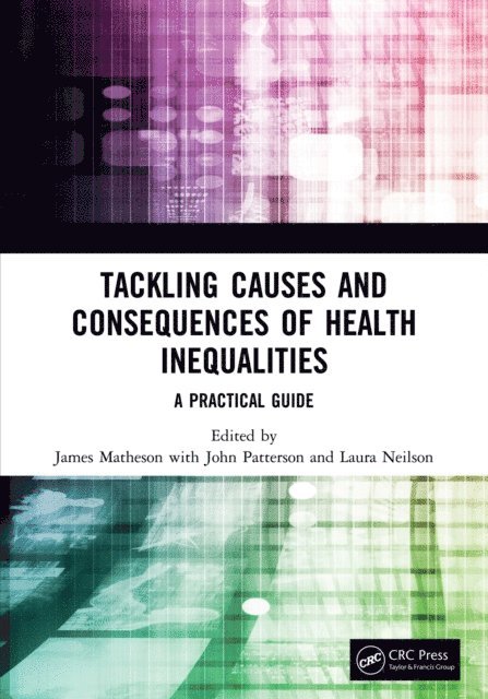 Laura Neilson, John Patterson, James Matheson - Tackling Causes and Consequences of Health Inequalities, E-bok