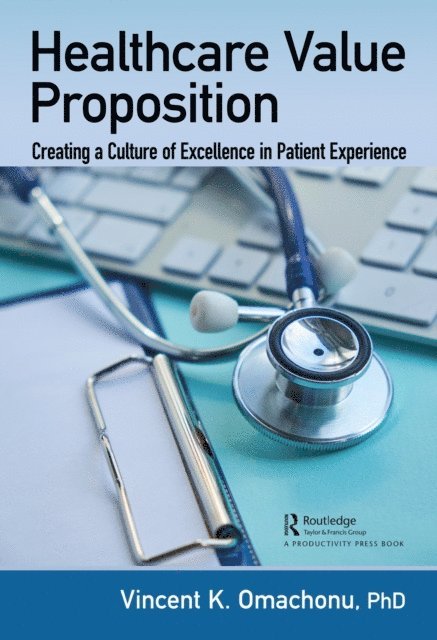 Vincent K. Omachonu - Healthcare Value Proposition, E-bok
