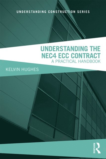 Kelvin Hughes - Understanding the NEC4 ECC Contract, E-bok