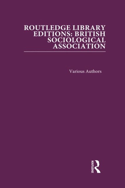Various - Routledge Library Editions: British Sociological Association, E-bok
