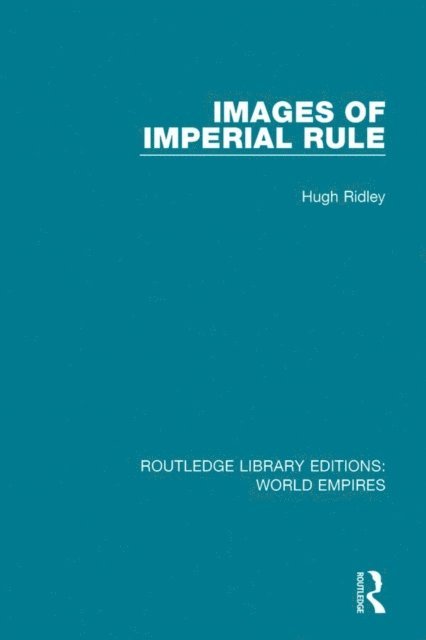 Hugh Ridley - Images of Imperial Rule, E-bok