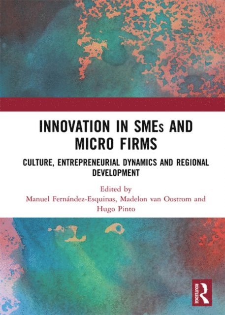 Hugo Pinto, Madelon van Oostrom, Manuel Fernandez-Esquinas - Innovation in SMEs and Micro Firms, E-bok