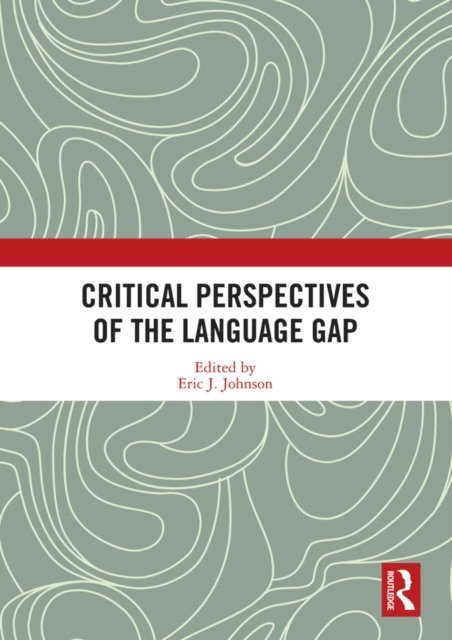 Eric J. Johnson - Critical Perspectives of the Language Gap, E-bok