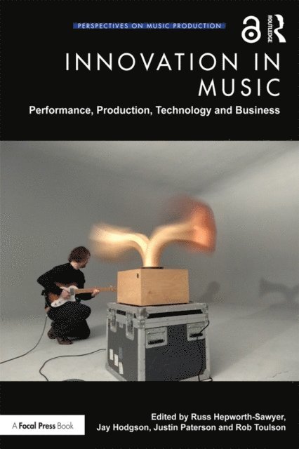 Rob Toulson, Justin Paterson, Jay Hodgson, Russ Hepworth-Sawyer - Innovation in Music, E-bok