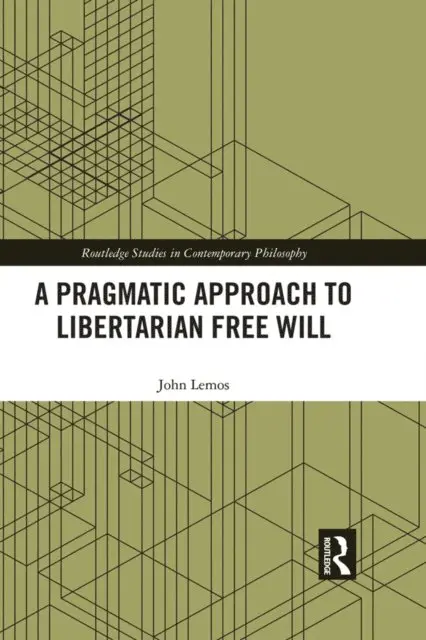 John Lemos - Pragmatic Approach to Libertarian Free Will, E-bok. Tillgänglighet: Lägg i varukorg