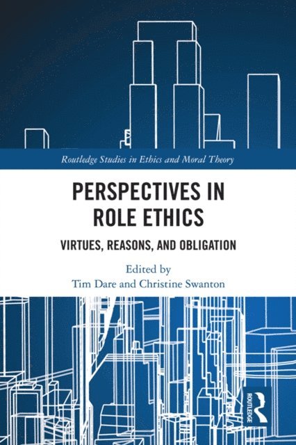 Christine Swanton, Tim Dare - Perspectives in Role Ethics, E-bok