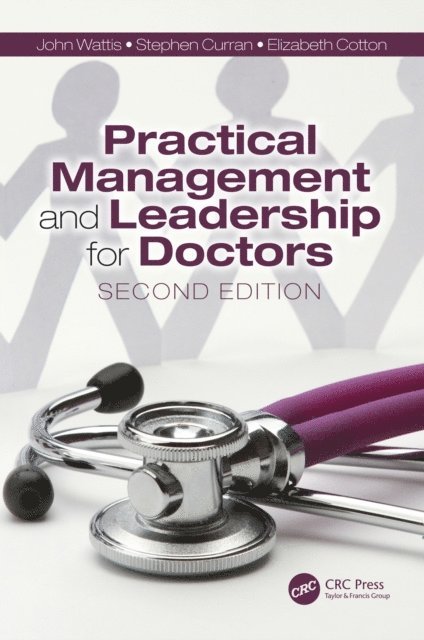Elizabeth Cotton, Stephen Curran, John Wattis - Practical Management and Leadership for Doctors, E-bok