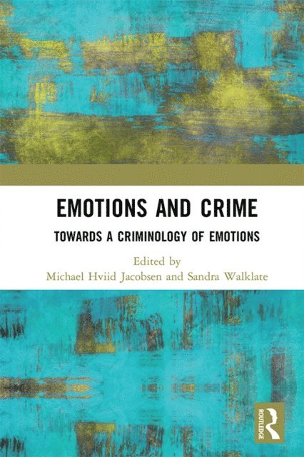Sandra Walklate, Michael Hviid Jacobsen - Emotions and Crime, E-bok