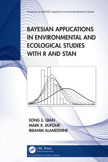 Ibrahim Alameddine, Mark R. DuFour, Song S. Qian - Bayesian Applications in Environmental and Ecological Studies with R and Stan, E-bok