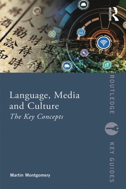 Martin Montgomery - Language, Media and Culture, E-bok