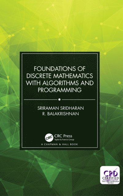 Sriraman Sridharan, R. Balakrishnan - Foundations of Discrete Mathematics with Algorithms and Programming, E-bok