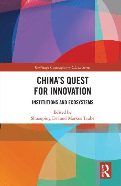 Markus Taube, Shuanping Dai - China's Quest for Innovation, E-bok