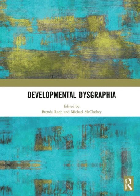 Michael McCloskey, Brenda Rapp - Developmental Dysgraphia, E-bok