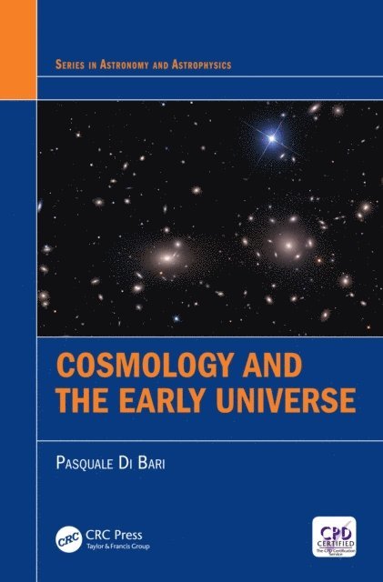 Pasquale Di Bari - Cosmology and the Early Universe, E-bok