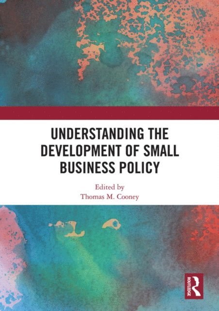 Thomas M. Cooney - Understanding the Development of Small Business Policy, E-bok