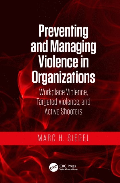 Marc H. Siegel - Preventing and Managing Violence in Organizations, E-bok. Tillgänglighet: Lägg i varukorg