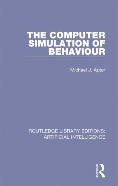 Michael J Apter - Computer Simulation of Behaviour, E-bok