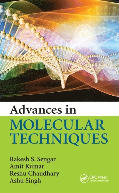 Ashu Singh, Reshu Chaudhary, Amit Kumar, Rakesh S. Sengar - Advances in Molecular Techniques, E-bok