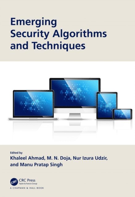 Manu Pratap Singh, Nur Izura Udzir, M. N. Doja, Khaleel Ahmad - Emerging Security Algorithms and Techniques, E-bok