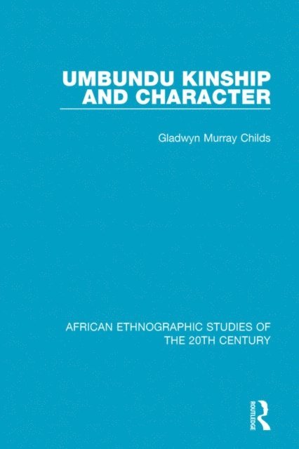 Gladwyn Murray Childs - Umbundu Kinship and Character, E-bok