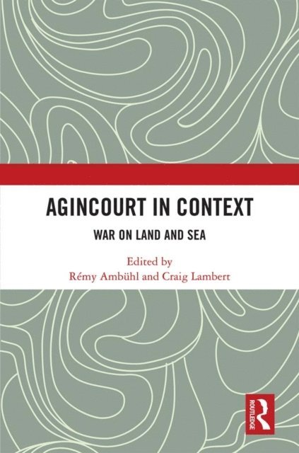 Craig Lambert, Remy Ambuhl - Agincourt in Context, E-bok