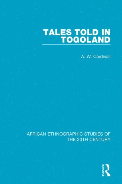 A. W. Cardinall - Tales Told in Togoland, E-bok