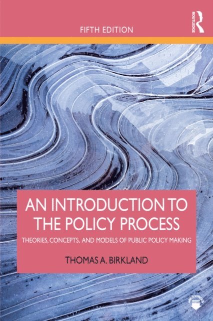 Thomas A. Birkland - Introduction to the Policy Process, E-bok