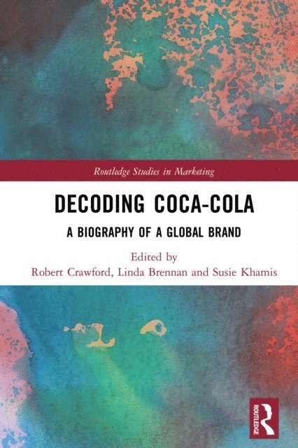 Susie Khamis, Linda Brennan, Robert Crawford - Decoding Coca-Cola, E-bok