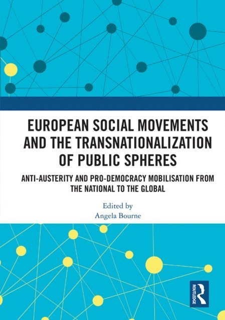 Angela Bourne - European Social Movements and the Transnationalization of Public Spheres, E-bok