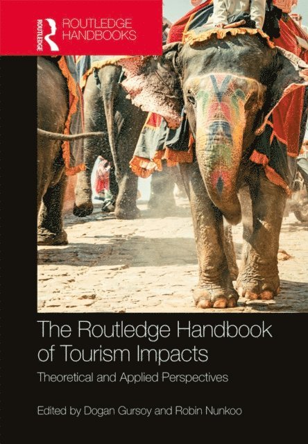 Dogan Gursoy, Robin Nunkoo - Routledge Handbook of Tourism Impacts, E-bok