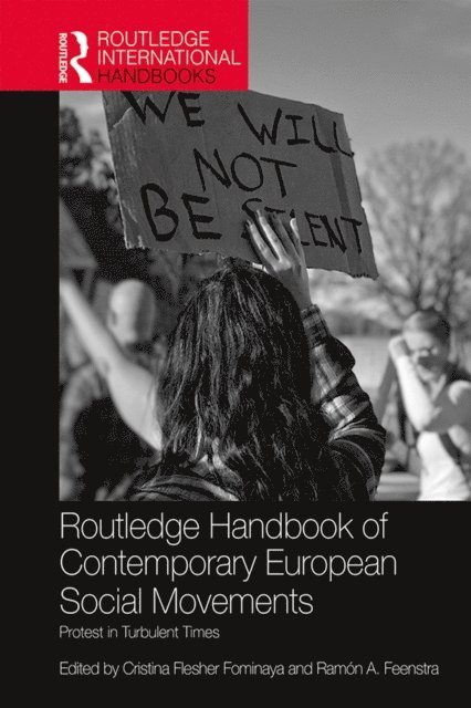 Ramon Feenstra, Cristina Flesher Fominaya - Routledge Handbook of Contemporary European Social Movements, E-bok