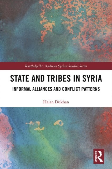 Haian Dukhan - State and Tribes in Syria, E-bok