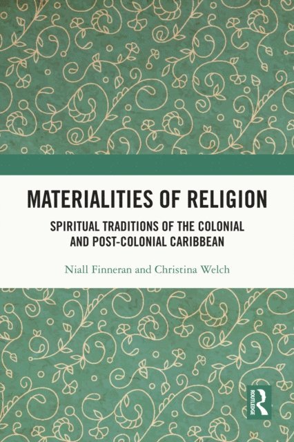 Christina Welch, Niall Finneran - Materialities of Religion, E-bok
