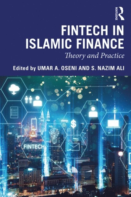 S. Nazim Ali, Umar A. Oseni - Fintech in Islamic Finance, E-bok
