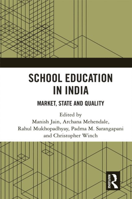 Christopher Winch, Padma M. Sarangapani, Rahul Mukhopadhyay, Archana Mehendale, Manish Jain - School Education in India, E-bok