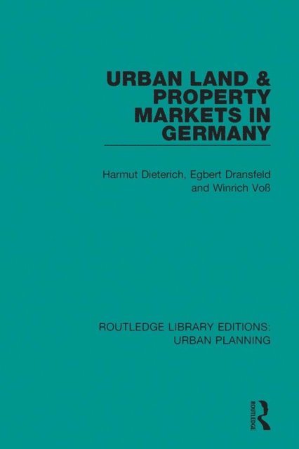 Winrich Voss, Egbert Dransfeld, H Dieterich - Urban Land and Property Markets in Germany, E-bok
