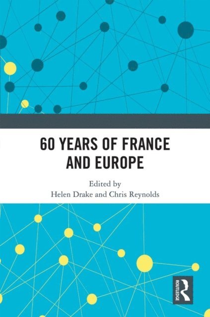 Chris Reynolds, Helen Drake - 60 years of France and Europe, E-bok