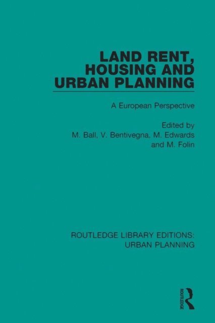 Marino Folin, Vincenzo Bentivegna, Michael Edwards, Michael Ball - Land Rent, Housing and Urban Planning, E-bok