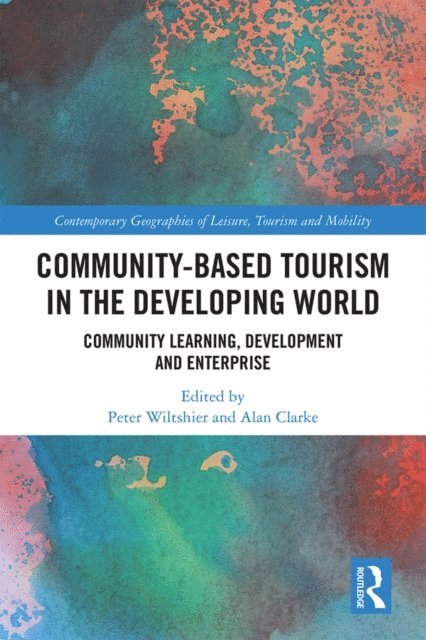 Alan Clarke, Peter Wiltshier - Community-Based Tourism in the Developing World, E-bok