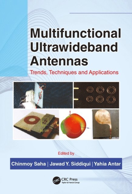 Y M M Antar, Jawad Y Siddiqui, Chinmoy Saha - Multifunctional Ultrawideband Antennas, E-bok