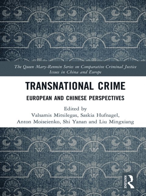 Liu Mingxiang, Shi Yanan, Anton Moiseienko, Saskia Hufnagel, Valsamis Mitsilegas - Transnational Crime, E-bok