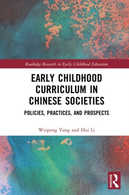 Hui Li, Weipeng Yang - Early Childhood Curriculum in Chinese Societies, E-bok