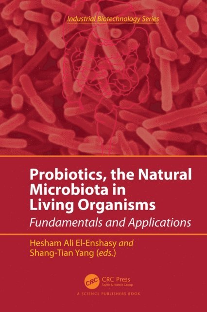 Shang-Tian Yang, Hesham Ali El-Enshasy - Probiotics, the Natural Microbiota in Living Organisms, E-bok